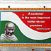 Mahathma Gandhi A customer is the most important visitor on our premises
